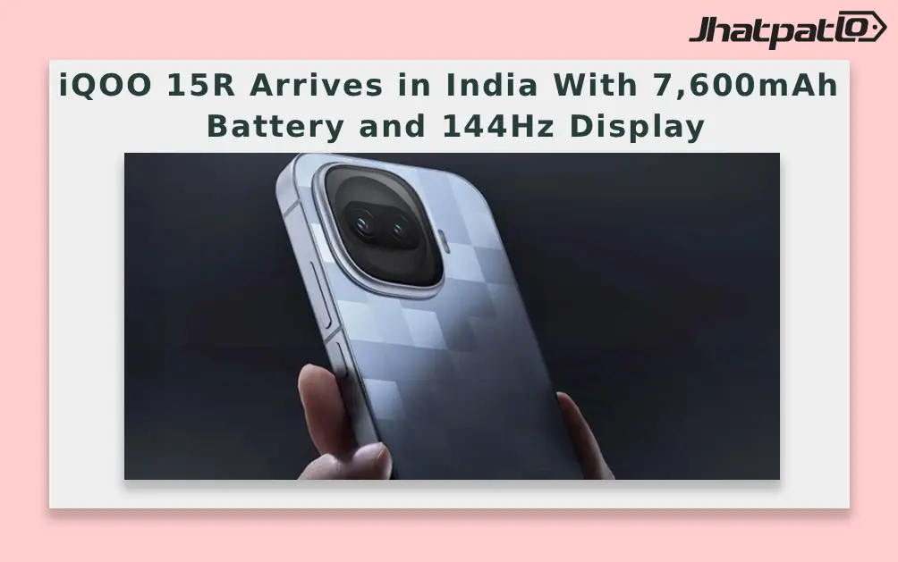 iQOO 15R Arrives in India With 7,600mAh Battery and 144Hz Display